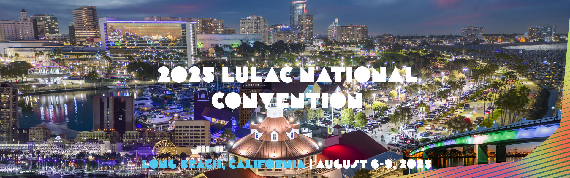 LULAC National Convention and Exhibition August 6-9 2025: Empowering the Next Generation