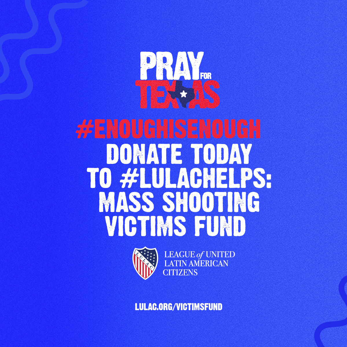 LULAC Condemns Elementary School Shooting In Uvalde, Texas And Urges National Action